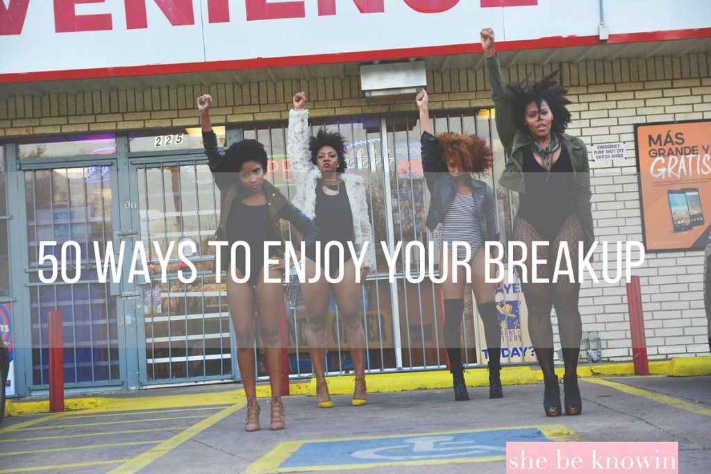 50 Ways to Enjoy Your Breakup