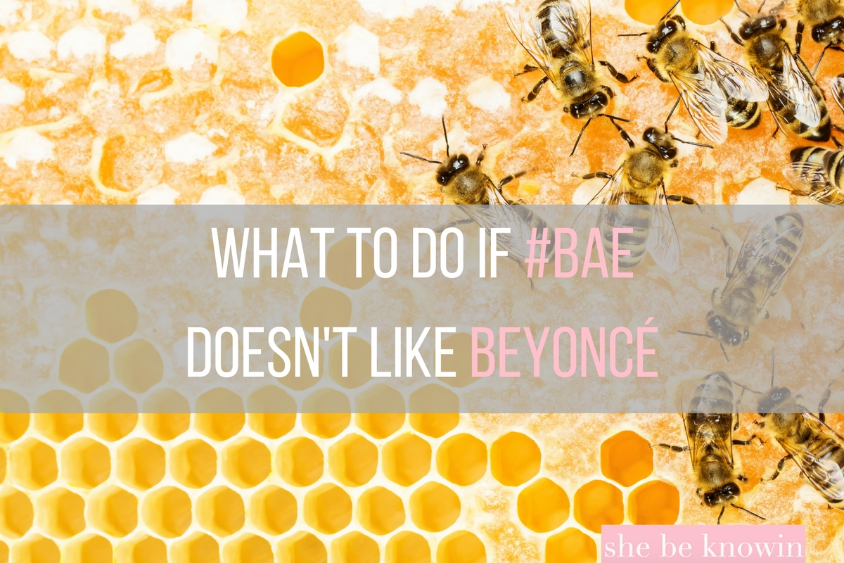 What to Do if Bae Doesn't Like Beyoncé | She Be Knowin